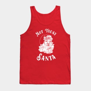 Not Today Santa Tank Top